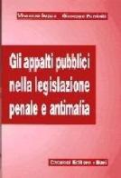 Gli appalti pubblici nella legislazione penale e antimafia di Vincenzo Suppa, Giuseppe Furciniti edito da Cacucci