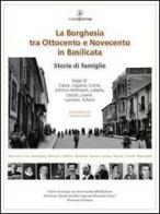 La borghesia tra Ottocento e Novecento in Basilicata. Storie di famiglie edito da Calice