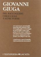 Del raccogliere chiocciole ed altre poesie di Giovanni Giuga edito da Lacaita