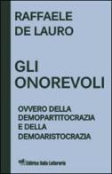 Gli onorevoli ovvero della demopartitocrazia e della demoaristocrazia di Raffaele De Lauro edito da EIL Editrice Italia Letteraria