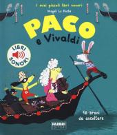 Paco e Vivaldi. Ediz. a colori di Magali Le Huche edito da Fabbri