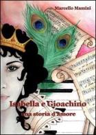Isabella e Gioacchino. Una storia d'amore di Marcello Mamini edito da Nuova Prhomos