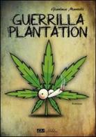 Guerrilla Plantation di Gianluca Mantelli edito da David and Matthaus