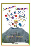 Consonando consonanti di Donatella Tenderini edito da Silele