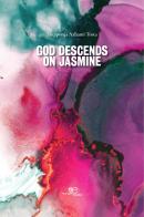 God descends on jasmine di Axhami Trota Shqiponja edito da Europa Edizioni