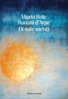 Di sole menti di Maria Sole Sanasi d'Arpe edito da Baldini + Castoldi