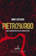 Pietroburgo. Dagli assassini degli Zar al cuoco di Putin di Anna Zafesova edito da Paesi Edizioni