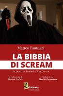 La bibbia di Scream. Da Jean Luc Godard a Wes Craven di Matteo Fantozzi edito da Rossini Editore