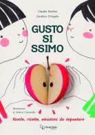 Gustosissimo. Favole, ricette, emozioni da impastare di Claudia Brattini, Carolina D'Angelo edito da Giaconi Editore
