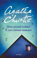 Dieci piccoli indiani. E non rimase nessuno di Agatha Christie edito da Mondadori