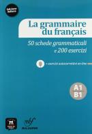 La grammaire du francais. Ediz. italiana. Con CD Audio. Per le Scuole superiori edito da Editions Maison Des Langues