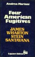 Four american fugitives di Andrea Mariani edito da Liguori