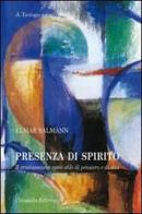 Presenza di Spirito. Il cristianesimo come stile di pensiero e di vita di Elmar Salmann edito da Cittadella