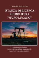 Istanza petrolifera «Muro Lucano». La tutela della biodiversità come modello di sviluppo ecosostenibile in aree a forte impatto petrolifero di Carmine Sarcinella edito da Youcanprint