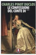 Le confessioni del conte di *** di Charles Pinot Duclos edito da Lindau