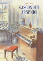 Nasconditi Arsenio! di Ronan Badel edito da LO editions