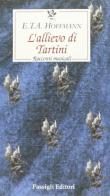 L' allievo di Tartini di Ernst T. A. Hoffmann edito da Passigli