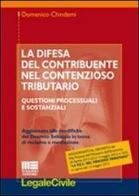 La difesa del contribuente nel contenzioso tributario di Domenico Chindemi edito da Maggioli Editore