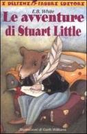Le avventure di Stuart Little. Con 2 audiocassette di E. B. White edito da Fabbri