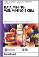 Data mining, Web mining e CRM. Metodologie, soluzioni e prospettive edito da Franco Angeli