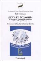 Etica ed economia. Il mercato e l'economia di solidarietà nell'era della globalizzazione di Tullio Chiminazzo edito da Franco Angeli