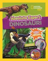 Dinosauri. Absolute expert di Lela Nargi, Steve Brusatte edito da White Star