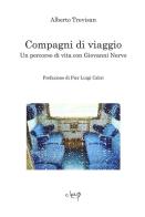 Compagni di viaggio. Un percorso di vita con Giovanni Nervo di Alberto Trevisan edito da CLEUP