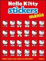 Stickers mania. Hello Kitty. Con adesivi edito da Edibimbi