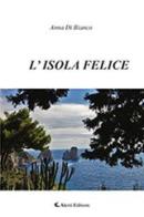 L' isola felice di Anna Di Bianco edito da Aletti