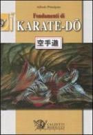 Fondamenti di Karate-Do. Ediz. illustrata di Alfredo Principato edito da Calzetti Mariucci