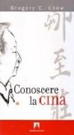 Conoscere la Cina di Gregory Chow edito da Armando Editore