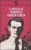 Il meglio di Federico García Lorca. Testo spagnolo a fronte di Federico García Lorca edito da Guanda