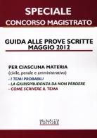 Guida alle prove scritte maggio 2012. Speciale concorso magistrato edito da Neldiritto.it