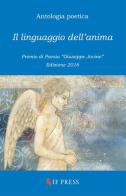 Il linguaggio dell'anima. Premio di poesia «Giuseppe Jovine» edito da If Press