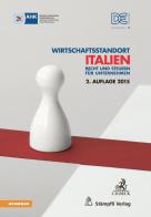 Wirtschaftsstandort Italien. Recht und Steuern für Unternehmen edito da Athesia