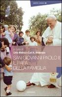 San Giovanni Paolo II: il papa della famiglia edito da Cantagalli