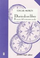 Diario di un libro. Durante la stesura di «Per uscire dal XX secolo» di Edgar Morin edito da Moretti & Vitali