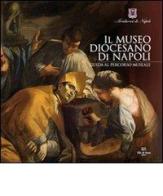 Il Museo Diocesano di Napoli. Guida al percorso museale di Leonardo Di Mauro, Laura Giusti, Adolfo Russo edito da De Rosa