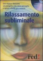 Rilassamento subliminale. CD Audio edito da Red Edizioni