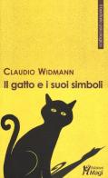 Il gatto e i suoi simboli di Claudio Widmann edito da Magi Edizioni