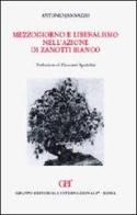 Mezzogiorno e liberalismo nell'azione di Zanotti Bianco di Antonio Jannazzo edito da Gruppo Editoriale Int.