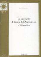 Un argomento di scienza delle costruzioni: la cinematica di Antonio Ercolano edito da Università di Cassino