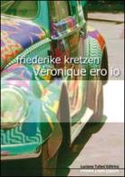 Véronique ero io di Friederike Kretzen edito da Tufani Editrice