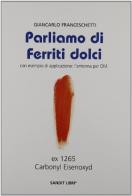 Parliamo di ferriti dolci di Giancarlo Franceschetti edito da Sandit Libri