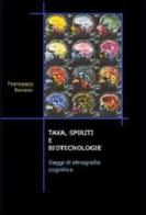 Taxa, spiriti e biotecnologie. Saggi di etnografia cognitiva di Francesco Ronzon edito da QuiEdit