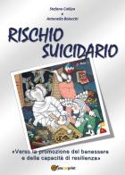 Rischio suicidario: verso la promozione del benessere di Stefano Callipo, Antonella Baiocchi edito da Youcanprint