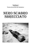Nero scabro sbrecciato di Teresa Anna Rita De Salvatore edito da Youcanprint