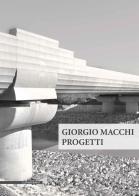 Giorgio Macchi. Progetti di Giorgio Macchi edito da Il Poligrafo