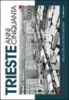 Trieste anni cinquanta. Itinerario fotografico della città e dei suoi dintorni edito da Luglio (Trieste)