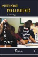 Tutti pronti per la maturità. Maturità time. Guide, consigli, saggi brevi, tesine di Silvia Piga edito da CSA Editrice